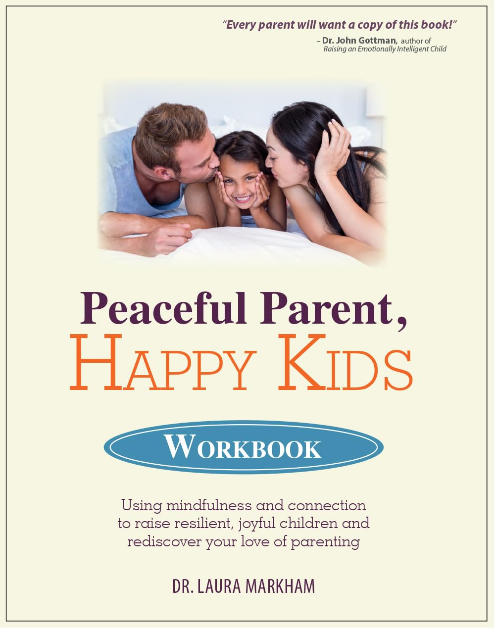 Peaceful Parent, Happy Kids Mindful Parenting Workbook